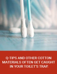 Q-Tips Get Caught in Toilet Trap Q-Tips Get Caught in Toilet Trap